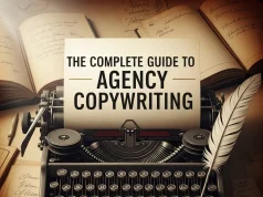 The Complete Guide to Agency Copywriting Agency Copywriting