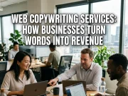 Web Copywriting Services: How Businesses Turn Words Into Revenu Web Copywriting Services